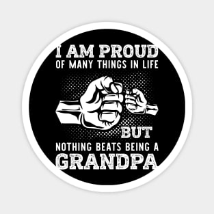 I Am Proud Of Many Things In Life But Nothing Beats Being A Grandpa Custom Grandpa Tee Gift For Grandpa Fathers Day Gift Magnet